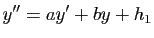 $\displaystyle y''=ay'+by+h_1$