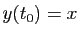 $ y(t_0)=x$