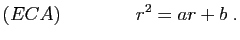 $\displaystyle (ECA)\qquad\qquad r^2=ar+b\;.
$