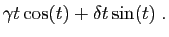 $\displaystyle \gamma t\cos(t)+\delta t\sin(t)\;.
$
