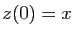 $ z(0)=x$