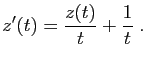 $\displaystyle z'(t) =\frac{z(t)}{t}+\frac{1}{t}\;.
$