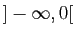 $ ]-\infty,0[ $