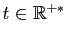 $ t\in \mathbb{R}^{+*}$