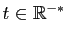 $ t\in\mathbb{R}^{-*}$