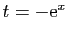 $ t=-\mathrm{e}^x$