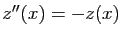 $ z''(x) = -z(x)$