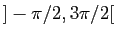 $ ]-\pi/2,3\pi/2[ $