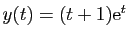 $ y(t)=(t+1)\mathrm{e}^t$