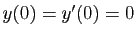 $ y(0)=y'(0)=0$