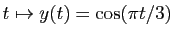 $ t\mapsto y(t)=\cos(\pi t/3)$