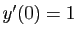 $ y'(0)=1$