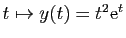 $ t\mapsto y(t)=t^2\mathrm{e}^{t}$
