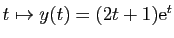 $ t\mapsto y(t)=(2t+1)\mathrm{e}^t$