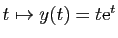 $ t\mapsto y(t)=t\mathrm{e}^{t}$