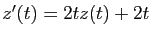 $ z'(t)=2tz(t)+2t$