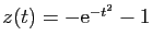 $ z(t)=-\mathrm{e}^{-t^2}-1$