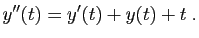 $\displaystyle y''(t) = y'(t)+y(t)+t\;.
$