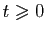 $ t\geqslant 0$