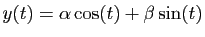 $ y(t)=\alpha\cos(t)+\beta\sin(t)$
