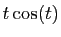 $ t\cos(t)$