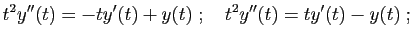 $\displaystyle t^2y''(t)=-ty'(t)+y(t)
\;;\quad
t^2y''(t) = t y'(t)-y(t)\;;
$