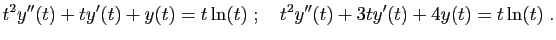 $\displaystyle t^2y''(t)+ty'(t)+y(t)=t\ln(t)
\;;\quad
t^2y''(t)+3ty'(t)+4y(t)=t\ln(t)\;.
$