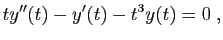 $\displaystyle ty''(t)-y'(t)-t^3y(t)=0\;,
$