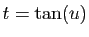 $ t=\tan(u)$