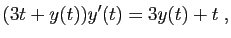 $\displaystyle (3t+y(t))y'(t)=3y(t)+t\;,
$