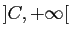 $ ]C,+\infty[ $
