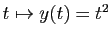 $ t\mapsto y(t)=t^2$