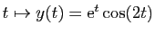 $ t\mapsto y(t)=\mathrm{e}^{t}\cos(2t)$