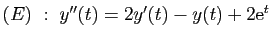 $ (E)&nbsp;:\; y''(t)=2y'(t)-y(t)+2\mathrm{e}^t$