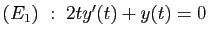 $ (E_1)&nbsp;:\;2ty'(t)+y(t)=0$
