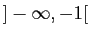 $ ]-\infty, -1[$