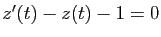 $ z'(t)-z(t)-1=0$