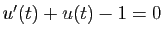 $ u'(t)+u(t)-1=0$