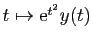 $ t\mapsto \mathrm{e}^{t^2}y(t)$