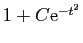 $ 1+C\mathrm{e}^{-t^2}$
