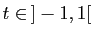 $ t\in ]-1,1[ $