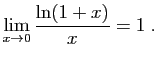 $\displaystyle \lim_{x\to 0} \frac{\ln(1+x)}{x}=1\;.
$