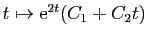 $ t\mapsto \mathrm{e}^{2t}(C_1+C_2t)$