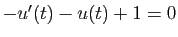 $ -u'(t)-u(t)+1=0$
