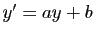 $ y'=ay+b$