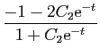 $\displaystyle \displaystyle{\frac{-1-2C_2\mathrm{e}^{-t}}{1+C_2\mathrm{e}^{-t}}}$