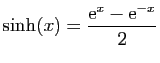 $\displaystyle \sinh(x)=\frac{\mathrm{e}^x-\mathrm{e}^{-x}}{2}$
