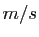 $ m/s$