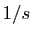 $ 1/s$