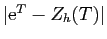 $ \vert\mathrm{e}^{T}-Z_h(T)\vert$